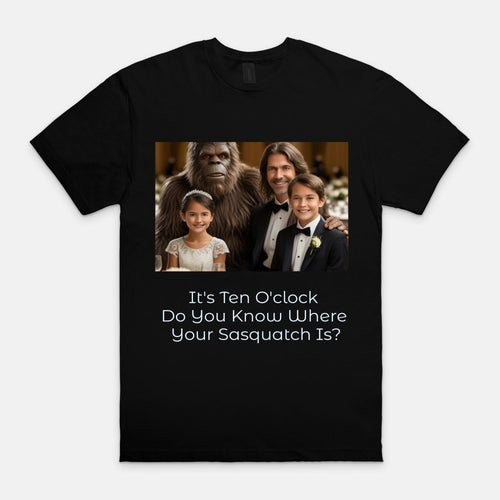 Do You Know Where Your Sasquatch Is? T-Shirt